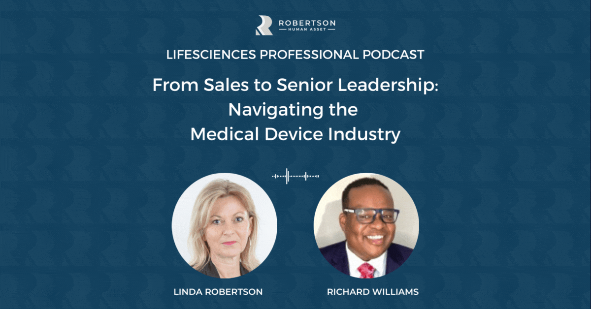 From Sales to Senior Leadership: Navigating the Medical Device Industry with Richard Williams